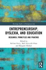 Entrepreneurship, Dyslexia, and Education: Research, Principles, and Practice