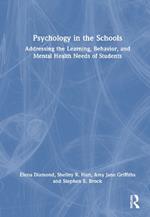 Psychology in the Schools: Addressing the Learning, Behavior, and Mental Health Needs of Students