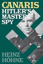 Canaris: Hitler's Master Spy