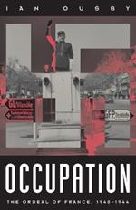 Occupation: The Ordeal of France 1940-1944