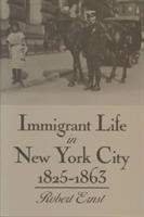 Immigrant Life in New York City, 1825-1863