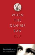 When the Danube Ran Red