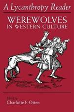 The Lycanthropy Reader: Werewolves in Western Culture