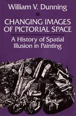 Changing Images of Pictorial Space: A History of Spatial Illusion in Painting