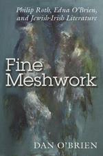 Fine Meshwork: Philip Roth, Edna O'Brien and Jewish-Irish Literature