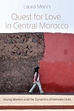 Quest for Love in Central Morocco: Young Women and the Dynamics of Intimate Lives