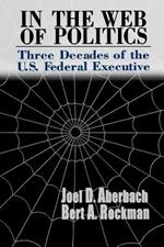 In the Web of Politics: Three Decades of the U.S. Federal Executive