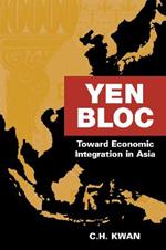 Yen Bloc: Toward Economic Integration in Asia