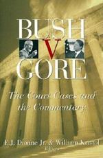 Bush v. Gore: The Court Cases and the Commentary