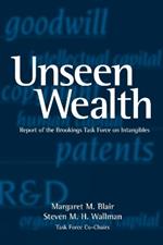 Unseen Wealth: Report of the Brookings Task Force on Intangibles