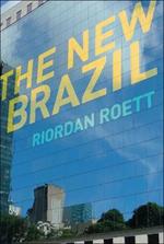 The New Brazil: From Backwater to BRIC