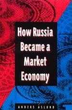 How Russia Became a Market Economy