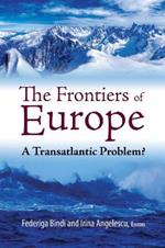 The Frontiers of Europe: A Transatlantic Problem?