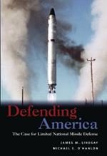 Defending America: The Case for Limited National Missile Defense