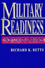 Military Readiness: Concepts, Choices, Consequences