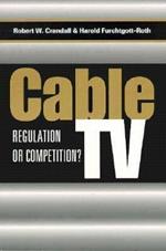 Cable TV: Regulation or Competition?