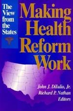 Making Health Reform Work: The View from the States