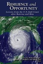 Resilience and Opportunity: Lessons from the U.S. Gulf Coast after Katrina and Rita