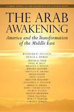 The Arab Awakening: America and the Transformation of the Middle East