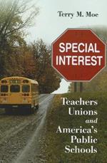 Special Interest: Teachers Unions and America's Public Schools