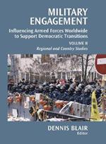 Military Engagement: Influencing Armed Forces Worldwide to Support Democratic Transitions