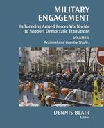 Military Engagement: Influencing Armed Forces Worldwide to Support Democratic Transitions