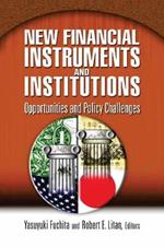 New Financial Instruments and Institutions: Opportunities and Policy Challenges