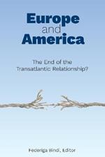 Europe and America: The End of the Transatlantic Relationship?