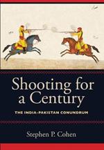 Shooting for a Century: The India-Pakistan Conundrum