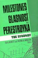 Milestones in Glasnost and Perestroyka: The Economy