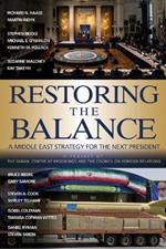 Restoring the Balance: A Middle East Strategy for the Next President