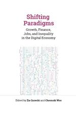 Shifting Paradigms: Growth, Finance, Jobs, and Inequality in the Digital Economy