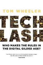 Techlash: Who Makes the Rules in the Digital Gilded Age?