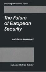 The Future of European Security: An Interim Assessment