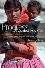 Progress Against Poverty: Sustaining Mexico's Progresa-Oportunidades Program