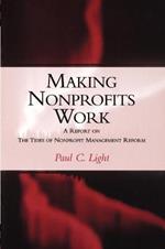 Making Nonprofits Work: a Report on the Tides of  Nonprofit Managent Reform