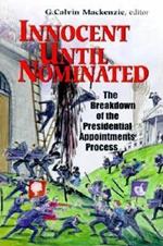 Innocent Until Nominated: The Breakdown of the Presidential Appointments Process