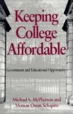 Keeping College Affordable: Government and Educational Opportunity