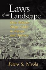 Laws of the Landscape: How Policies Shape Cities in Europe and America