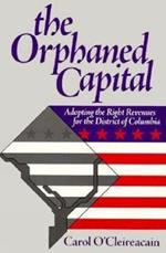 The Orphaned Capital: Adopting the Right Revenues for the District of Columbia