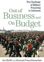 Out of Business and On Budget: The Challenge of Military Financing in Indonesia