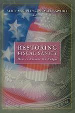 Restoring Fiscal Sanity: How to Balance the Budget