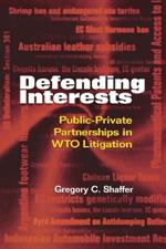 Defending Interests: Public-Private Partnerships in WTO Litigation