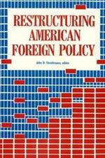 Restructuring American Foreign Policy