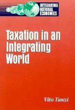 Taxation in an Integrating World