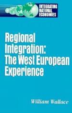 Regional Integration: The West European Experience