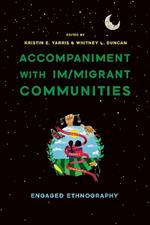 Accompaniment with Im/migrant Communities: Engaged Ethnography