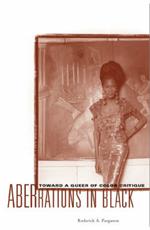 Aberrations In Black: Toward A Queer Of Color Critique