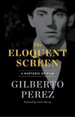 The Eloquent Screen: A Rhetoric of Film