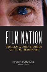 Film Nation: Hollywood Looks at U.S. History, Revised Edition